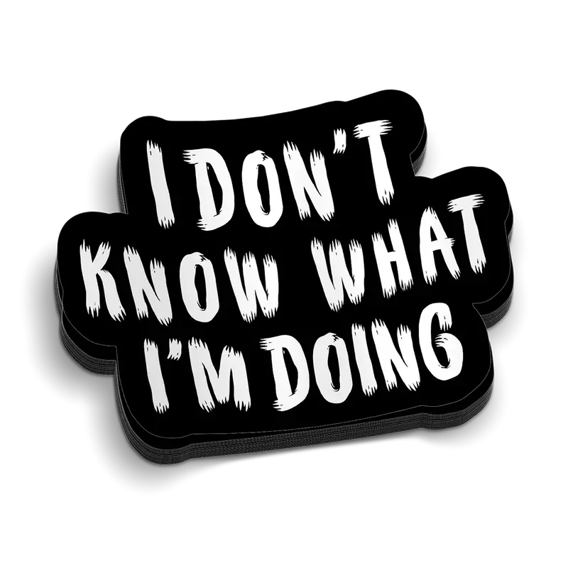 IDK What I'm Doing Hard Hat Decal