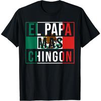 [100% Cotton]  [100% Cotton] El Papa Mas Chingon - Funny best Mexican Dad Gift T-Shirt
