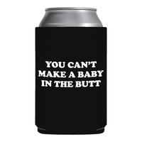 You can’t make a baby in the butt Can sleeve beer can holder gift White Elephant Gift Gag Gift Can Coolie Drinkware Bottles...