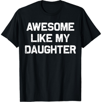 100% Cotton Awesome Like My Daughter Gifts Men Funny Fathers Day Dad T-Shirt