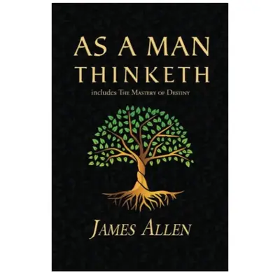 As a man thinketh