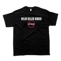 oversized tshirt women Helen Keller Denier Ain't no W4y T-Shirt, Unisex Heavy Cotton Tee, Unisex T-shirt