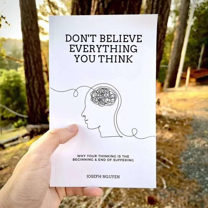 Don't Believe Everything You Think: why Your Thoughts Arethe Beginning and End of Misery (by Joseph Nguyen)Paperback