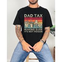 Dad Tax Shirt, Funny Daddy T-Shirt, Fathers Day Shirt, Husband Funny Dad Jokes Tshirt Graphic tees