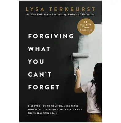 Forgiving What You Can't Forget: Discover How to Move On, Make Peace with Painful Memories, and Create a Life Hardcover – N...