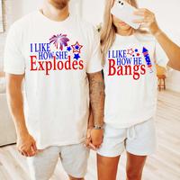 I Like How She Explodes T-shirt, I Like How He Bangs T-shirt, Matching 4th Of July Couple Tee, American Couple Shirt, Fourth ...