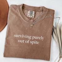 Comfort Colors Surviving Purely Out of Spite T-Shirt, Survivor Shirt, Strong Empowered Women Shirt, Mental Health Shirt, Stro...