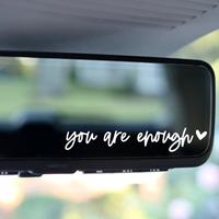 You Are Enough Decal for Car - Boost Your Self-Confidence and Self-Esteem