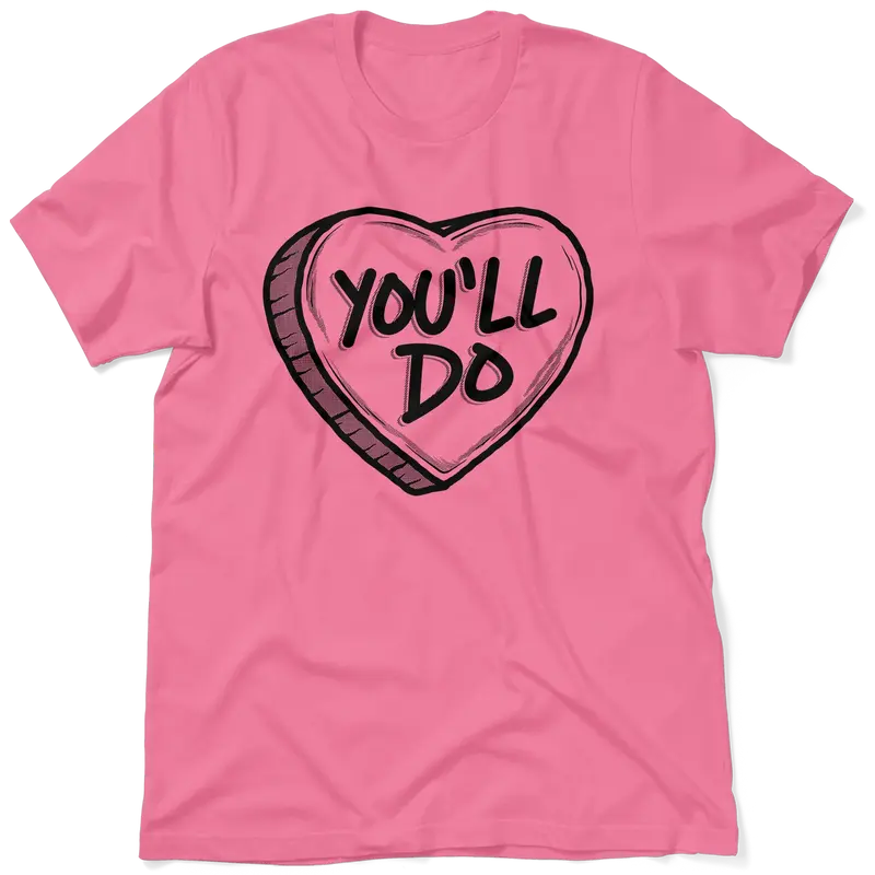 You'll Do Shirt - Ladies Pink T-Shirt