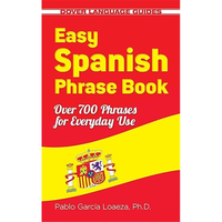Easy Spanish Phrase Book NEW EDITION: Over 700 Phrases for Everyday Use (Dover Language Guides Spanish)
