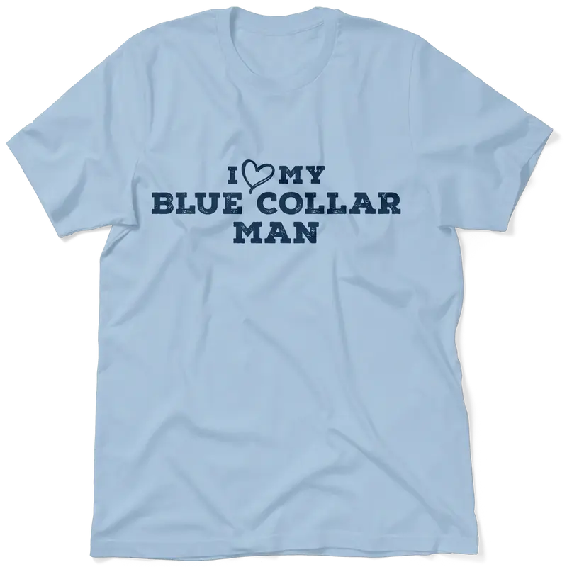 I Love My Blue Collar Man T-Shirt