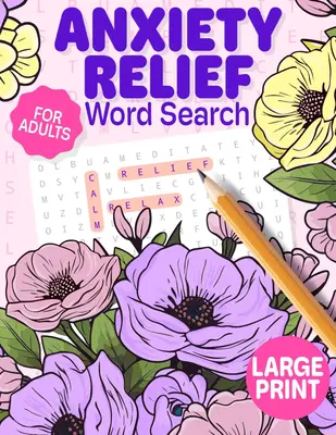 Large Print Anxiety Relief Word Search Puzzle for Adults: Relaxing Word Find Activity Book for Adults, Teens and Seniors with...