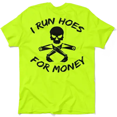 I Run Hoes - Safety Yellow T-Shirt