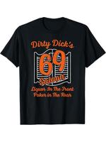 Dirty Dick's 69 Saloon Liquor In The Front Poker In The Rear