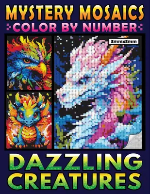 Mystery Mosaics Color By Number Dazzling Creatures: A Fun Pixel Art Coloring Book, Interesting Color Quest to Join an Adventu...