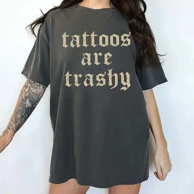 Retro Tattoos Are Trashy Shirt, Funny Sayings Tattoos Are Stupid Graphic Tee, Gothic Tattoo T-shirt, Funny Gift For Tattoos L...