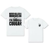 Never Kil.led A Mountain Lion But I've Choked A Cougar funny 2 sides Shirt, Comfort Cotton Top shirt Full Color Full Siz