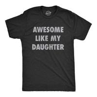 Mens Awesome Like My Daughter T Shirt Funny Fathers Day Awesome Dad Graphic Tee Mens Funny T Shirts Cool Tees Soft Stylish Ca...