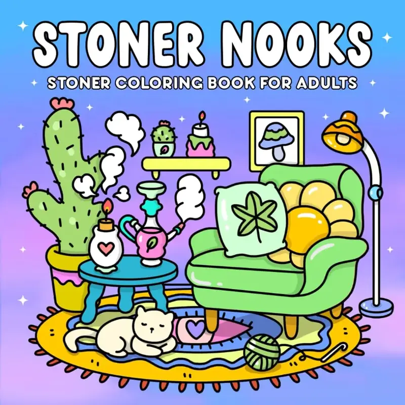 Stoner Nooks Stoner Coloring Book for Adults Featuring Cozy Stoner Corners and Trippy Spaces with Easy and Fun Designs for Re...