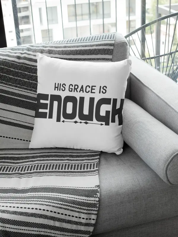 His Grace is Enough Pillow
