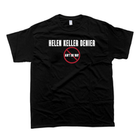 Helen Keller Denier Ain't no W4y T-Shirt, Unisex Heavy Cotton Tee, Unisex T-shirt