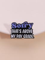 Sorry That's Above My Pay Grade Letter Enamel Pin, Funny Work Quote Brooch, Office Humor Jewelry for Women & Men, Fashion Acc...