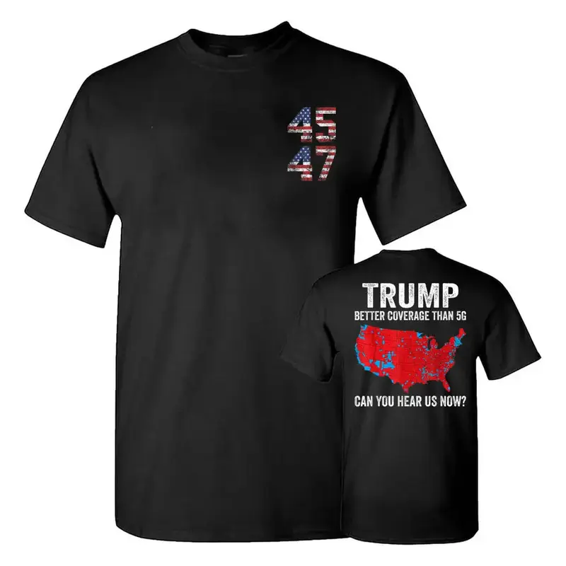 Trump Better Coverage Than 5G Can You Hear Us Now Politics T-Shirt, Trump 45 47 Shirt, Trump Won 2024 Shirt, Gift For Trump S...