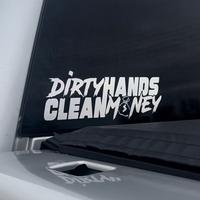 Dirty Hands Clean Money Decal