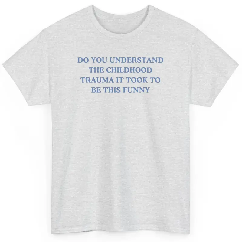 Do you understand the childhood trauma it took to be this funny, trauma jokes, Family trauma, Mental illness, mental health, ...