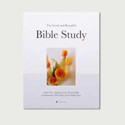 Alabaster The Good and Beautiful Bible Study - Volume 2: Exploring Stories From the Bible & Experiencing Their Impact on Our ...