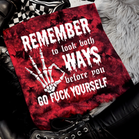 'Remember to Look Both Ways, Before You Go F*ck Yourself' Red & Black Tie Dye Crewneck Sweatshirt, T Shirt, or Hoodie Pullove...