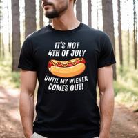 4th of July Shirt, It's Not 4th of July Until My Wiener Comes Out, Independence Day Tee, 4th July Hot Dog Lovers Shirt, July ...