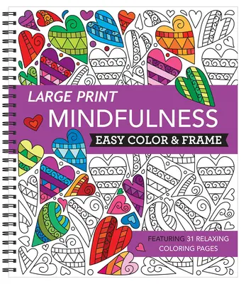Large Print Easy Color & Frame - Mindfulness (Stress Free Coloring Book) -- New Seasons - Spiral