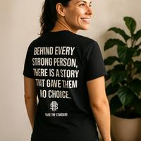 RAISE THE STANDARD Behind Every Strong Person Soft Fabric Unisex T-Shirt