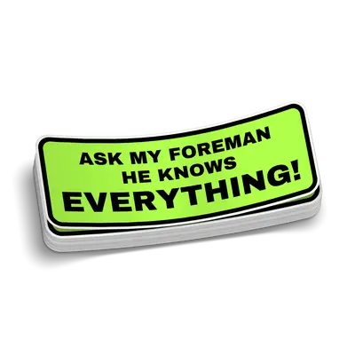 Ask My Foreman - Hard Hat Decal