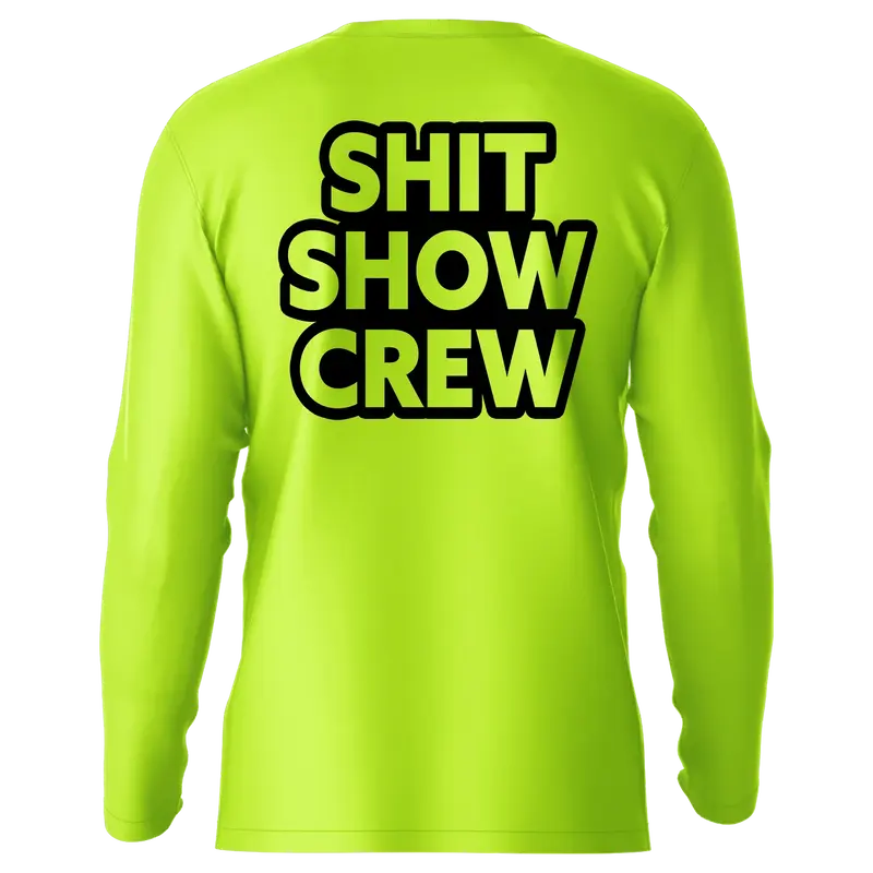 Shit Show - Hi-Visibility UPF 50 Long Sleeve Sun Shirt
