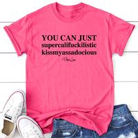 You Can Just Supercali Apparel, Proudly Printed In The USA, Tee / Tank / V Neck Gray / White / Blue / Hot Pink / Orange, #sas...