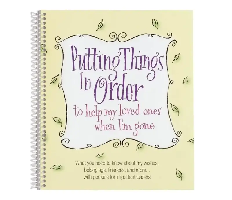 Putting Things In Order to help my loved ones when I'm gone