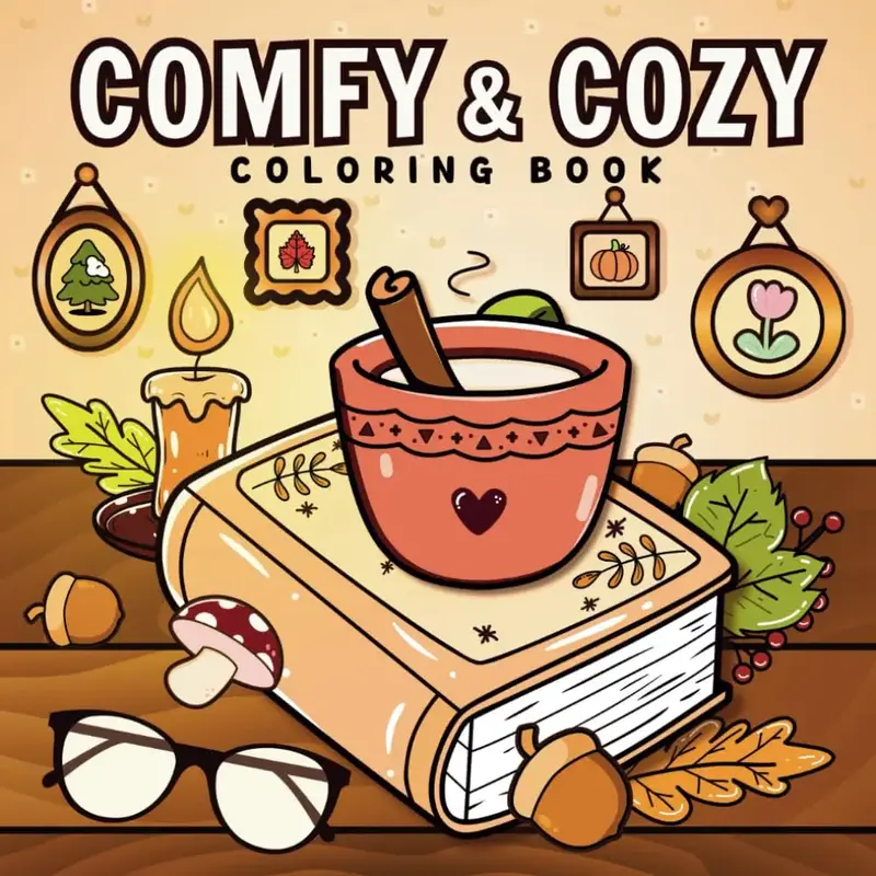 Comfy & Cozy Coloring Book: Bold & Easy, Simple & Cute Pictures  Featuring Warm and Hygge-Inspired Designs For Stress Relief ...