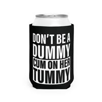 Don't Be A Dummy Can sleeve beer party summer beach  Can Coolie College Party Drinkware Bottles Tumbler Mug washable reusable...