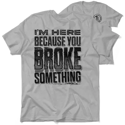 Broke Something - Heather Gray T-Shirt