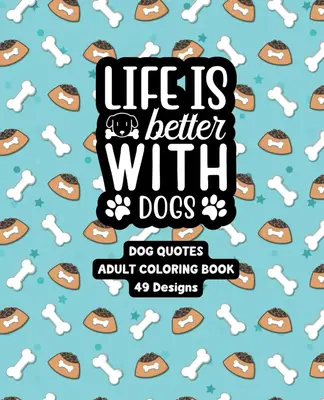 Life Is Better With Dogs - Adult Coloring Book - Created and Designed By Feisty Mom Designs color book coloringbook foranxiet...