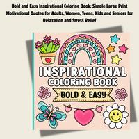 Bold and Easy Inspirational Coloring Book: Simple Large Print Motivational Quotes for Adults, Women, Teens, Kids and Seniors ...