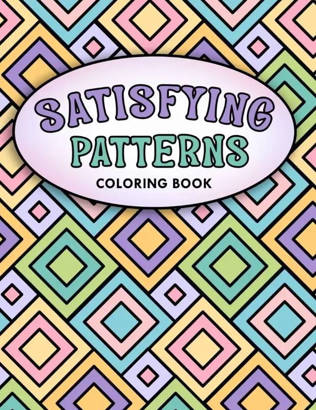 Satisfying Patterns Coloring Book: Bold and Easy Designs For Adults and Teens With Simple Geometric and Cute Illustrations Pa...