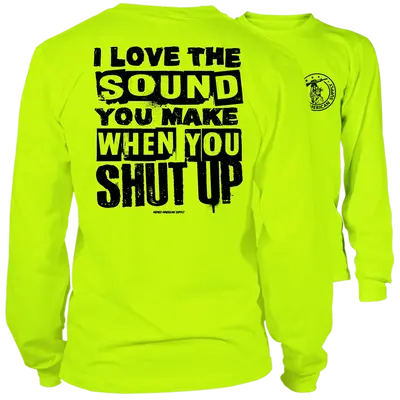 Shut Up - Long Sleeve Hi-Vis T-Shirt