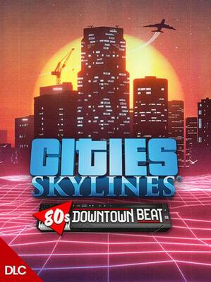 Cities: Skylines 80's Downtown Beat DLC | Steam
