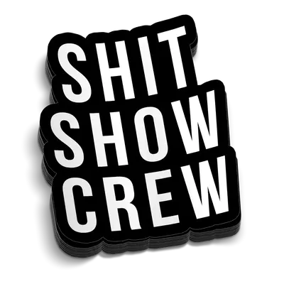 Shit Show 5 Inch Decal