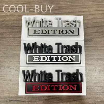 White Trash Edition Emblem Car Side Rear Front Hood Trunk Door Bumper Metal Badge 3D Decal Sticker for F-150 F250 F350 Silver...