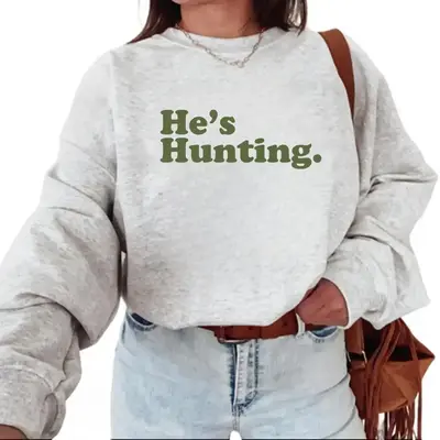 Funny He is Hunting 2025 Pullover Sweatshirt Graphic T-shirt Unisex Hunting Season 2025 Retro Hoodie Long Sleeve Cotton