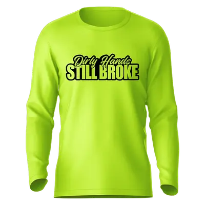 Still Broke - Hi-Visibility UPF 50 Long Sleeve Sun Shirt